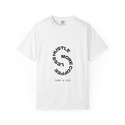 Hustle More, Coffee Less T-Shirt — 'take a sip' Minimal Coffee Tee