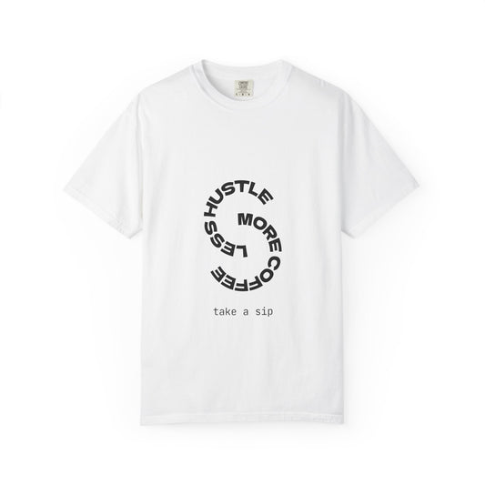 Hustle More, Coffee Less T-Shirt — 'take a sip' Minimal Coffee Tee